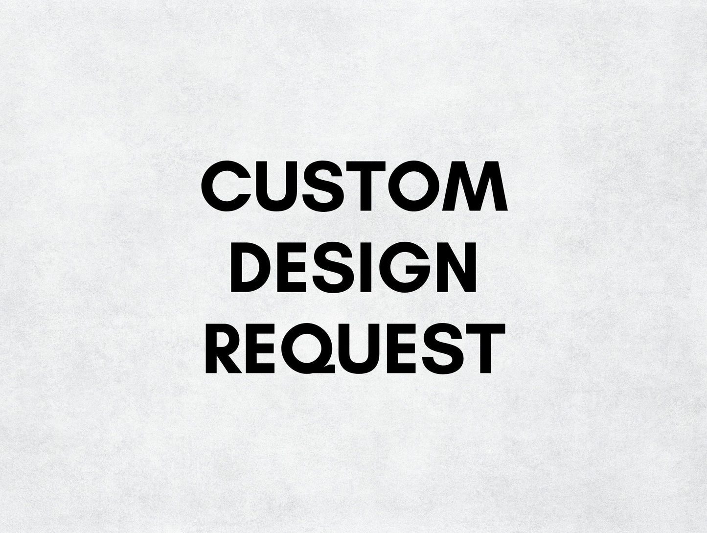 Custom Design Request