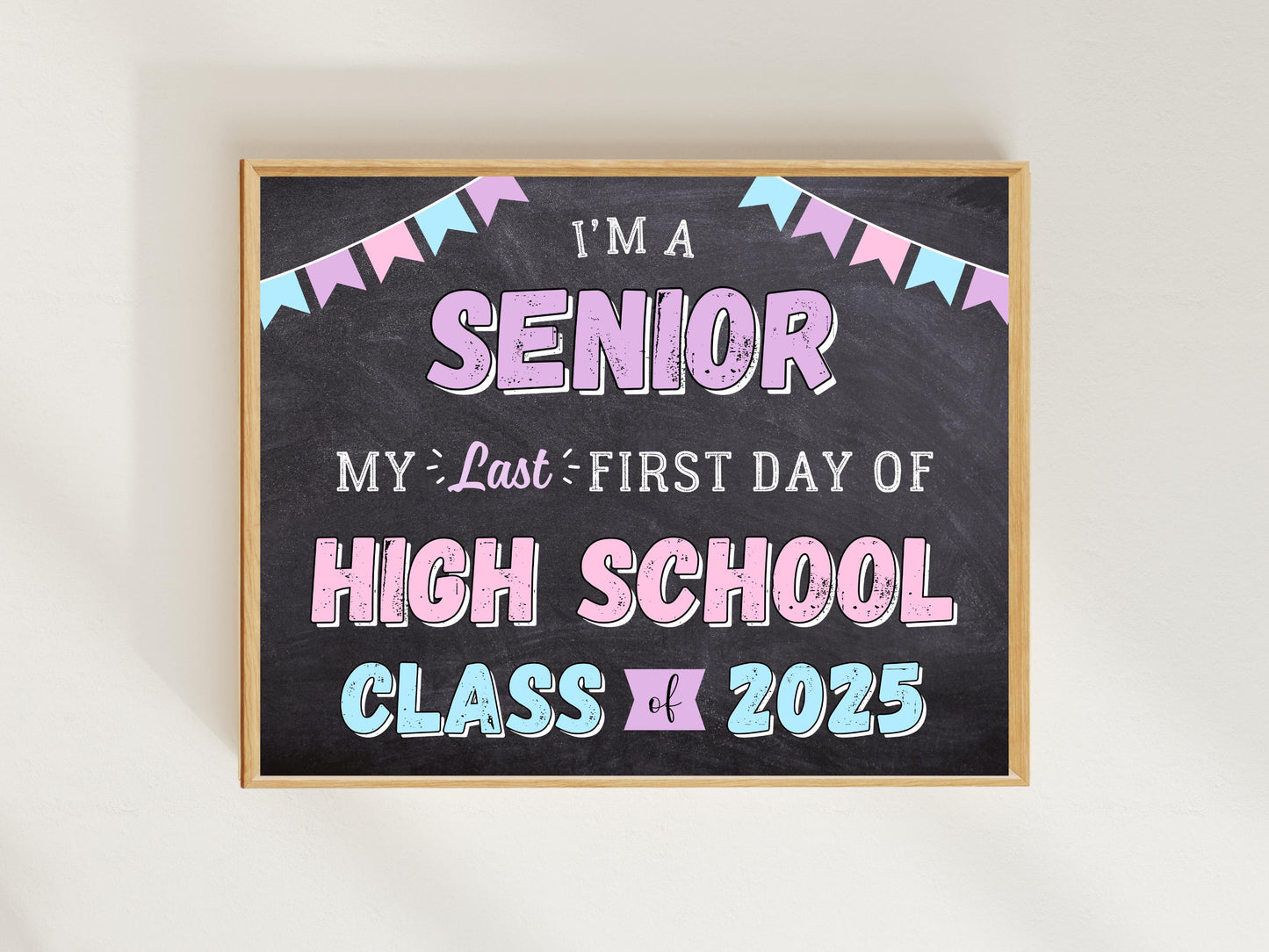 Senior Year Class of 2025 Sign, Last First Day of School Poster (Printable)