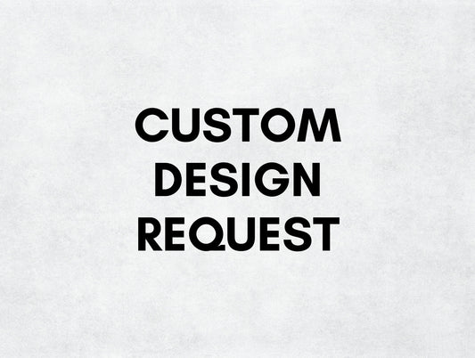 Custom Design Request