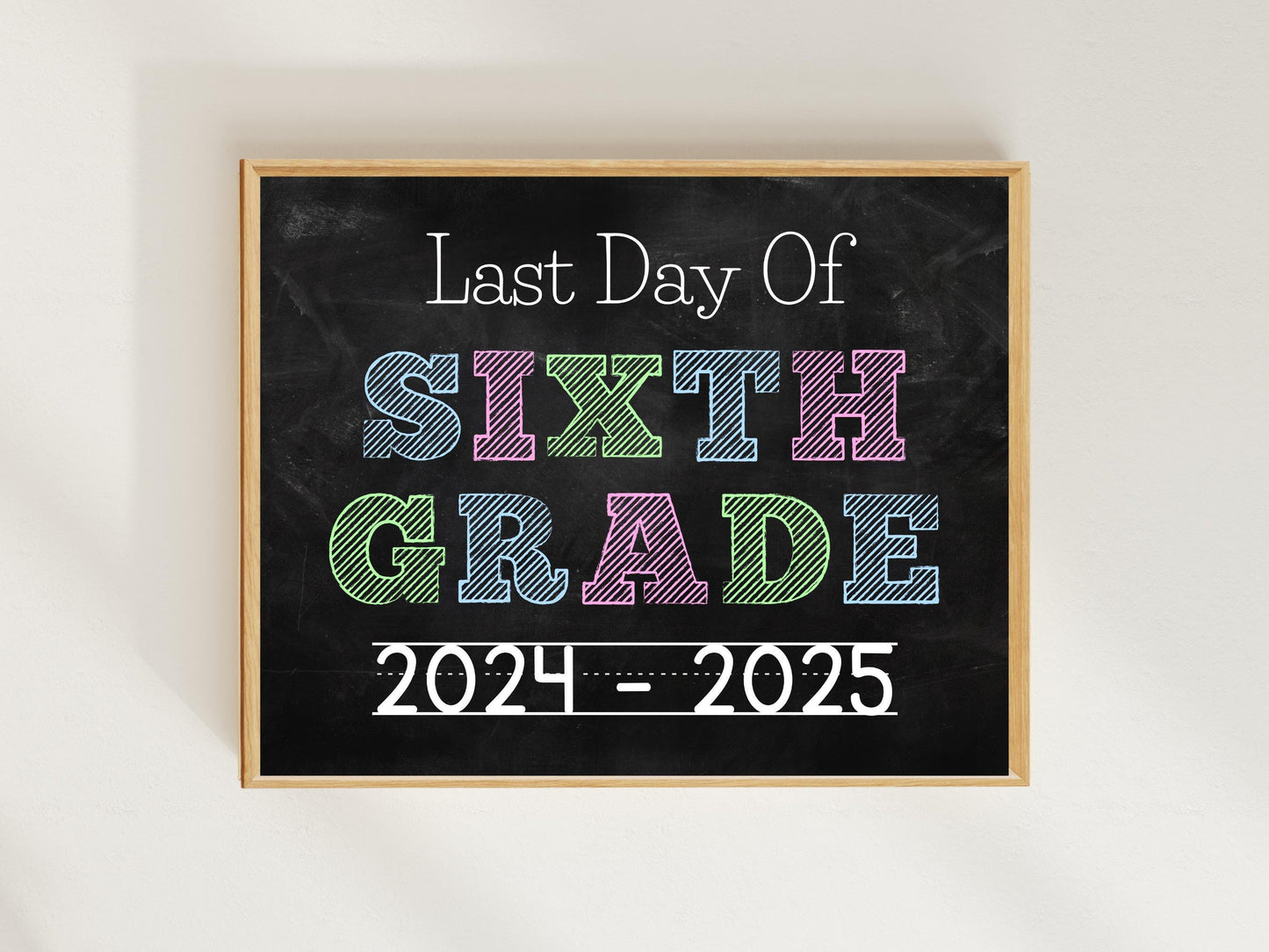 Last Day of Sixth Grade Sign, Chalkboard Template (Digital Download)
